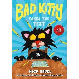 Bad Kitty Takes the Test (Full-Color Edition) -- Nick Bruel